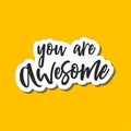 You are awesome text . Hand lettering typography for t-shirt design, birthday party, greeting card, party invitation, logo Royalty Free Stock Photo